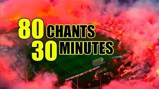 80 AMAZING ULTRAS CHANTS IN 30 MINUTES ! | WORLD'S BEST ULTRAS CHANTS