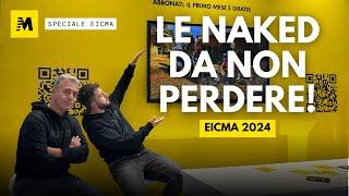 Le NAKED da NON PERDERE a EICMA 2024!