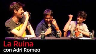 118. La Ruina (con Adri Romeo)