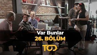 Var Bunlar 26. Bölüm