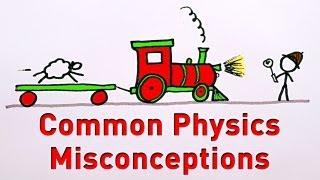 Common Physics Misconceptions