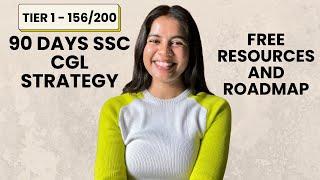 90 Days STRATEGY for SSC CGL 2025  | FREE Resorces and Roadmap from Level Zero | Tier 1 - 156/200
