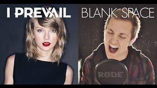 I Prevail - Blank Space (Taylor Swift Cover) - Punk Goes Pop Vol. 6