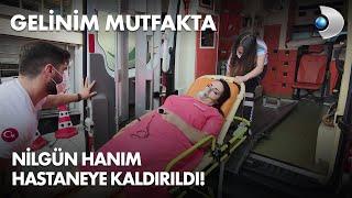 Nilgün Hanım neden hastaneye kaldırıldı? Gelinim Mutfakta 752. Bölüm