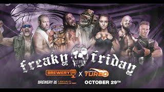 Brewery 85 & Pro Wrestling TURBO present "Freaky Friday" on 10/29!