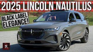 The 2025 Lincoln Nautilus Black Label Is A Rejuvenated Luxury SUV With A Distinctive American Flair