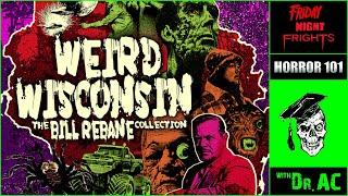 WEIRD WISCONSIN: THE BILL REBANE COLLECTION Blu-ray Review