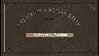 Eco Girl in a Modern World – Spring 2025 Fashion Trends