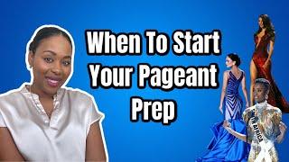 Pageant Prep: When To Start?