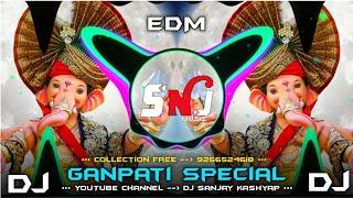 HE GANPATI TERA KARTE HE VANDAN EDM DROP MIX  DJ SANJAY MAFIA DJ SANJAY KASHYAP DJ SANJAY TILA 