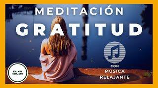 Meditación guiada de Gratitud. Felicidad. Bienestar incondicional. NUEVA VERSIÓN con MÚSICA