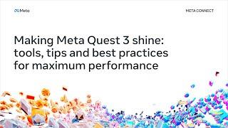 Making Meta Quest 3 Shine: Tools, Tips and Best Practices for Maximum Performance [ASL]