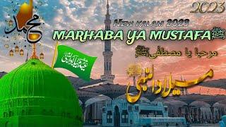 MARHABA YA MUSTAFAﷺ | NEW 2023 KALAM | #rabiulawwal2023