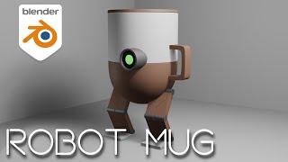 Making A Robot Mug - Timelapse (First Video) | Blender