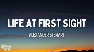 Alexander Stewart - Life At First Sight (Lyrics)