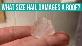 What Size Hail Damages Your Roof? (How Can You Tell If You Have Hail Damage?)