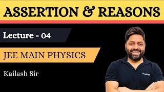 Assertion and Reasons | Session 04 | JEE Main Physics by Kailash sir #jeemain2026