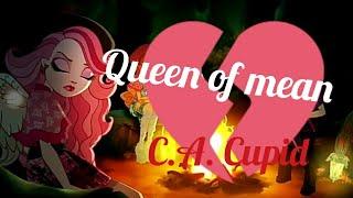 Queen of mean- C. A. Cupid AMV Ever After High Descendants