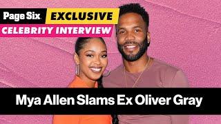 Mya Allen slams ex Oliver Gray for ‘red flags’ and ‘faking’ who he was | Page Six Celebrity News