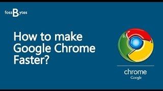 How To Make Google Chrome Faster For Web Browsing | Speedup Chrome