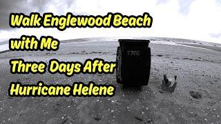 Three Days After Hurricane Helene: Walk Englewood Beach with Me