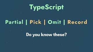 Advanced Type  Partial, Pick, Omit, Record, and Keyof #typescript