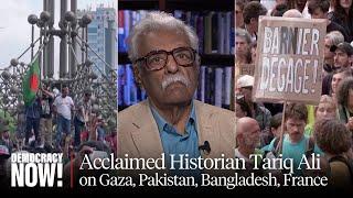 Tariq Ali on U.S. & U.K. Arming Israel's War on Gaza, Pakistan Protests & Macron's Shift Right