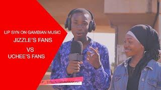 Lip-Sync ON Gambian Music | WHO CAN SING BETTER ? | UCHEE'S FANS VS JIZZLE FANS