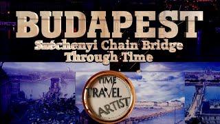 Budapest: Széchenyi Chain Bridge Through Time