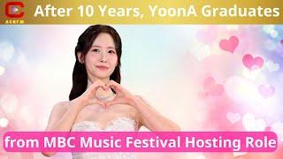 After 10 Years, YoonA Graduates from MBC Music Festival Hosting Role -   ACNFM News