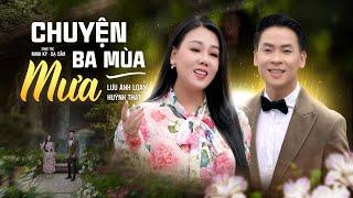 Chuyện Ba Mùa Mưa - Huỳnh Thật, Lưu Ánh Loan | Tuyệt Đỉnh Song Ca Cặp Đôi Vàng Nghe Là Mê Mẫn