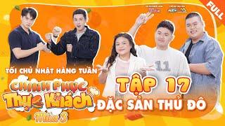 Chinh Phục Thực Khách 3 | Tập 17: Jongrak và Ngô Kinh Lâm gây bất ngờ với tài nấu ĐẶC SẢN THỦ ĐÔ