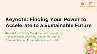 Keynote: Finding Your Power to Accelerate to a Sustainable Future - Kate Mulhall & Emma Collins