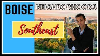 BOISE NEIGHBORHOODS: Southeast Boise Highlights