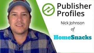 How Nick Johnson of HomeSnacks.com Grew Their Audience With Viral Content