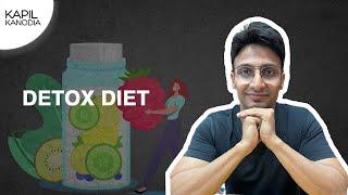 Detox Diet | Detox Diet For Weight Loss | Only Fruit Diet | Kapil Kanodia Hindi