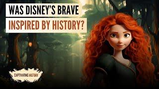 Was Disney’s Brave Inspired by History?