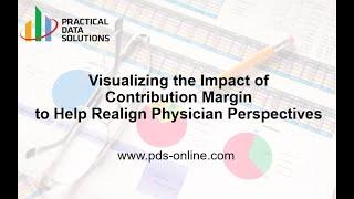 Visualizing the Impact of Contribution Margin to Help Realign Physician Perspectives