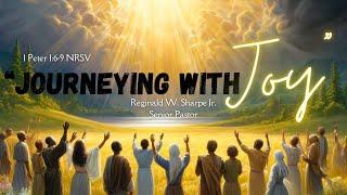 1:15 PM "Journeying With Joy" Pastor Reginald W.  Sharpe Jr., Sunday, January 5, 2025