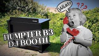 Humpter B3 IS THIS THE WORLDS BEST AND MOST VERSATILE DJ BOOTH FOR MOBILE DJS ?