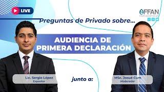 Live - Preguntas de privado: Audiencia de Primera Declaración