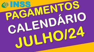 PAGAMENTOS INSS JULHO 2024 CALENDÁRIO COMPLETO