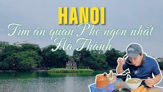 Tìm ăn quán phở ngon nhất Hà Nội | Travel Vlog