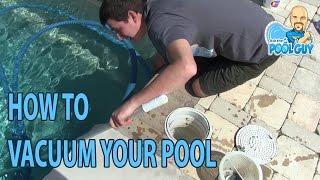 Ask the Pool Guy - How to Vacuum Your Pool