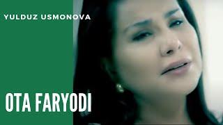 Yulduz Usmonova - Ota faryodi | Юлдуз Усмонова - Ота фарёди