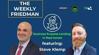 Why Business Purpose Lending Is Booming | The Weekly Friedman ft. Stephen Klemp, Renovo Financial