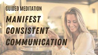 Manifest Consistent Communication | Guided SATs Meditation & Visualization