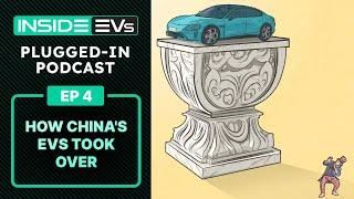 China's EV Takeover: Why They're Winning The EV Race - InsideEVs Podcast Episode 4