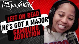 Gambling Addiction Causes Her To Ghost? || THEjoeSHOW's 'Left On Read'