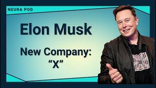 What Elon Musk's Holding Company 'X' Could Mean